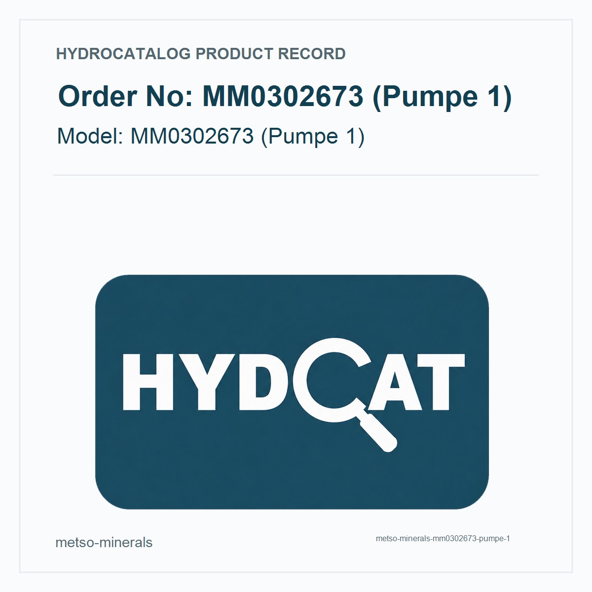 Metso Minerals MM0302673 (Pumpe 1)
